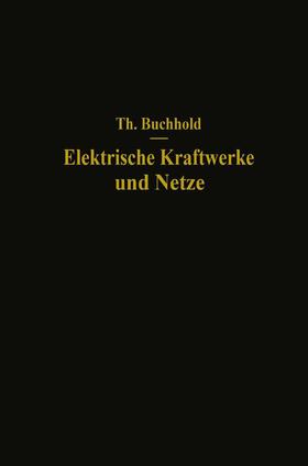 Buchhold | Elektrische Kraftwerke und Netze | Buch | 978-3-662-35940-2 | sack.de