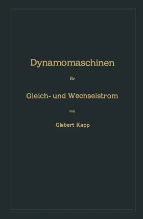 Kapp |  Dynamomaschinen für Gleich- und Wechselstrom | Buch |  Sack Fachmedien