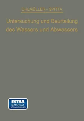 Ohlmüller / Spitta |  Die Untersuchung und Beurteilung des Wassers und des Abwassers | Buch |  Sack Fachmedien