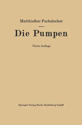 Matthiessen / Fuchslocher | Die Pumpen | Buch | 978-3-662-36033-0 | www.sack.de