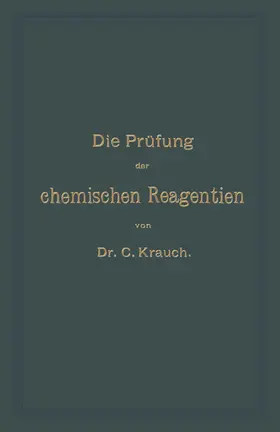 Krauch / König |  Die Prüfung der chemischen Reagentien auf Reinheit | Buch |  Sack Fachmedien