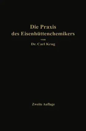 Krug | Die Praxis des Eisenhüttenchemikers | Buch | 978-3-662-36040-8 | www.sack.de