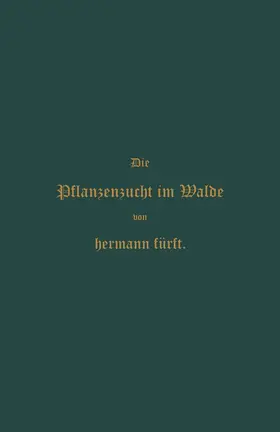 Fürst | Pflanzenzucht im Walde | Buch | 978-3-662-36047-7 | www.sack.de