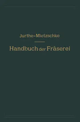 Jurthe / Mietzschke |  Handbuch der Fräserei | eBook | Sack Fachmedien
