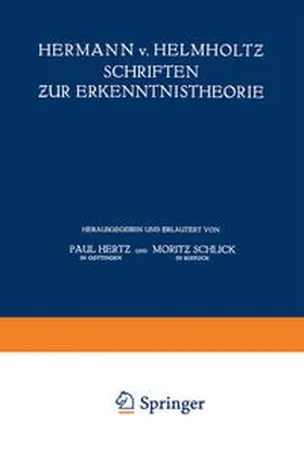 Helmholtz / Hertz / Schlick |  Hermann v. Helmholtz Schriften zur Erkenntnistheorie | eBook | Sack Fachmedien