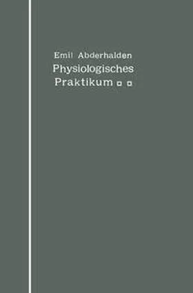 Abderhalden |  Physiologisches Praktikum | eBook | Sack Fachmedien