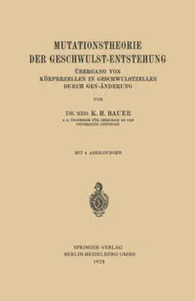 Bauer |  Mutationstheorie der Geschwulst-Entstehung | eBook | Sack Fachmedien