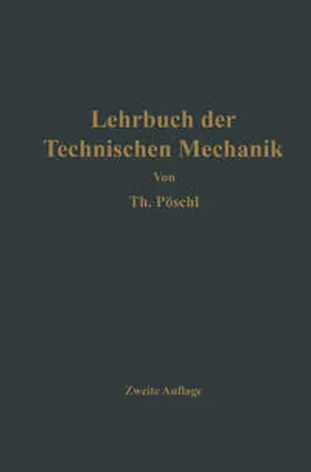 Pöschl |  Lehrbuch der Technischen Mechanik für Ingenieure und Physiker | eBook | Sack Fachmedien