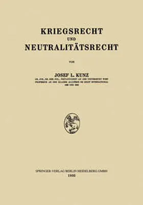 Kunz |  Kriegsrecht und Neutralitätsrecht | eBook | Sack Fachmedien