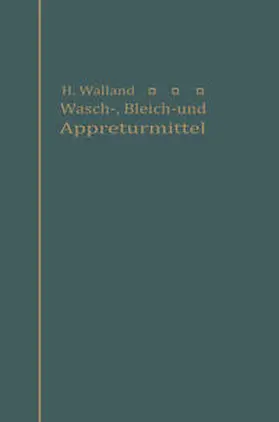 Walland |  Kenntnis der Wasch-, Bleich- und Appreturmittel | eBook | Sack Fachmedien