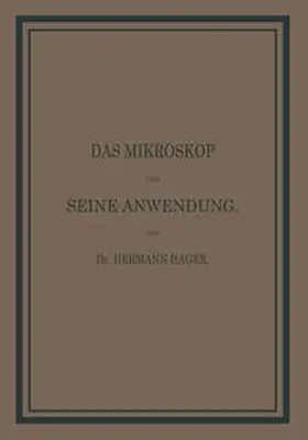 Hager |  Das Mikroskop und seine Anwendung | eBook | Sack Fachmedien
