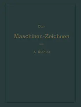 Riedler |  Das Maschinen-Zeichnen | eBook | Sack Fachmedien