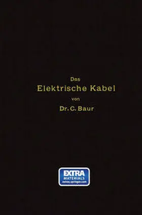 Baur |  Das Elektrische Kabel | eBook | Sack Fachmedien