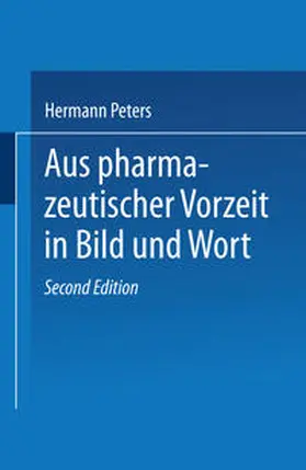 Peters |  Aus pharmazeutischer Vorzeit in Bild und Wort | eBook | Sack Fachmedien