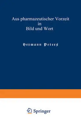 Peters | Aus pharmazeutischer Vorzeit in Bild und Wort | E-Book | www.sack.de