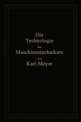 Meyer |  Die Technologie des Maschinentechnikers | eBook | Sack Fachmedien
