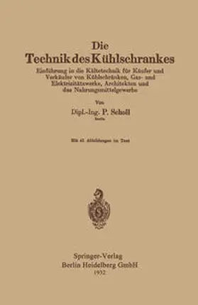 Scholl |  Die Technik des Kühlschrankes | eBook | Sack Fachmedien