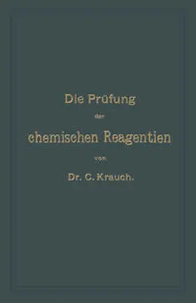 Krauch / König |  Die Prüfung der chemischen Reagentien auf Reinheit | eBook | Sack Fachmedien