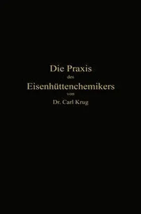 Krug |  Die Praxis des Eisenhüttenchemikers | eBook | Sack Fachmedien