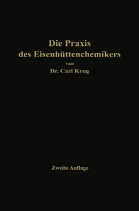 Krug |  Die Praxis des Eisenhüttenchemikers | eBook | Sack Fachmedien