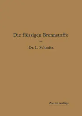 Schmitz |  Die flüssigen Brennstoffe | eBook | Sack Fachmedien