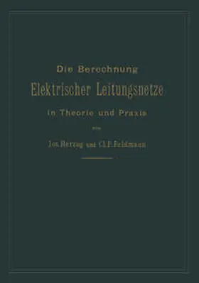 Herzog / Feldmann |  Die Berechnung elektrischer Leitungsnetze in Theorie und Praxis | eBook | Sack Fachmedien
