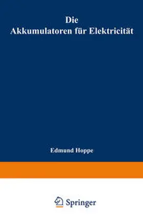 Hoppe |  Die Akkumulatoren für Elektricität | eBook | Sack Fachmedien