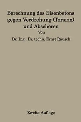 Rausch | Berechnung des Eisenbetons gegen Verdrehung (Torsion) und Abscheren | E-Book | sack.de