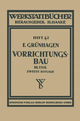 Grünhagen | Der Vorrichtungsbau | Buch | 978-3-662-37087-2 | www.sack.de