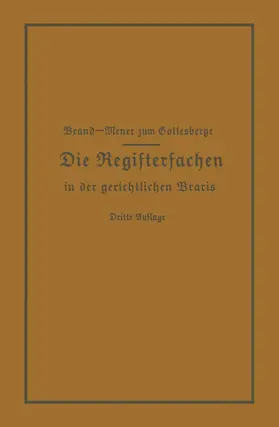 Brand / Meyer zum Gottesberge |  Die Registersachen Handelsregister Genossenschafts-, Vereins-, Güterrechts-, Muster-, Schiffs- und Schiffsbauwerks-Register in der gerichtlichen Praxis | Buch |  Sack Fachmedien