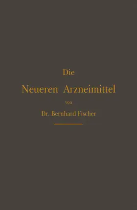 Fischer |  Die Neueren Arzneimittel | Buch |  Sack Fachmedien