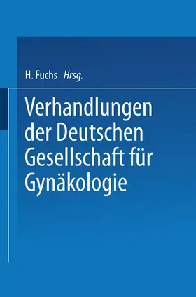 Fuchs / Naujoks |  Verhandlungen der Deutschen Gesellschaft für Gynäkologie | Buch |  Sack Fachmedien