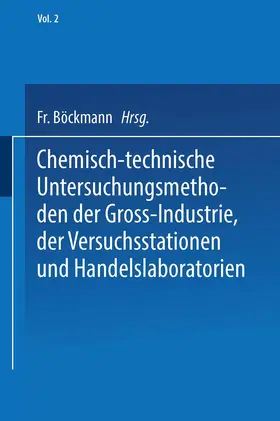 Böckmann / Balling | Chemisch-technische Untersuchungsmethoden der Gross-Industrie, der Versuchsstationen und Handelslaboratorien | Buch | 978-3-662-37498-6 | www.sack.de