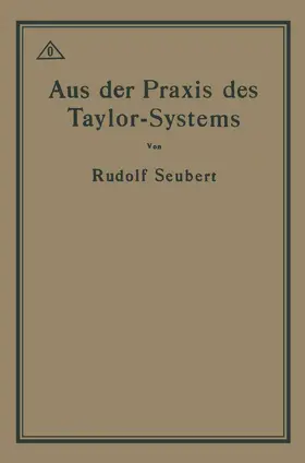 Seubert |  Aus der Praxis des Taylor-Systems | Buch |  Sack Fachmedien