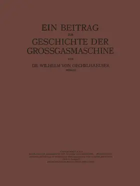Matschoß / Oechelhaeusser |  Ein Beitrag zur Geschichte der Grossgasmaschine | Buch |  Sack Fachmedien