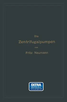 Neumann |  Die Zentrifugalpumpen mit besonderer Berücksichtigung der Schaufelschnitte | Buch |  Sack Fachmedien