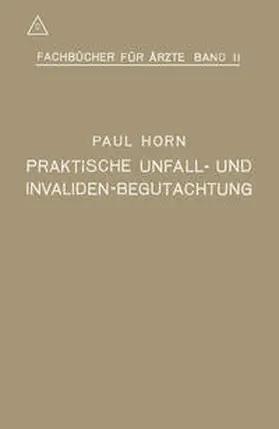 Horn | Praktische Unfall- und Invalidenbegutachtung | E-Book | sack.de