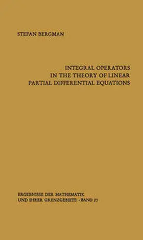 Bergman |  Integral Operators in the Theory of Linear Partial Differential Equations | eBook | Sack Fachmedien