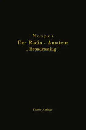 Nesper |  Der Radio-Amateur „Broadcasting“ | eBook | Sack Fachmedien