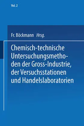 Balling / Böckmann |  Chemisch-technische Untersuchungsmethoden der Gross-Industrie, der Versuchsstationen und Handelslaboratorien | eBook | Sack Fachmedien
