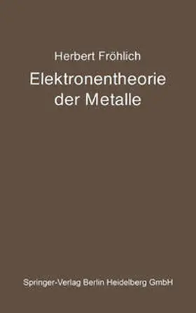 Fröhlich |  Elektronentheorie der Metalle | eBook | Sack Fachmedien