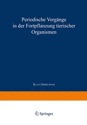 Immelmann |  Periodische Vorgänge in der Fortpflanzung tierischer Organismen | eBook | Sack Fachmedien