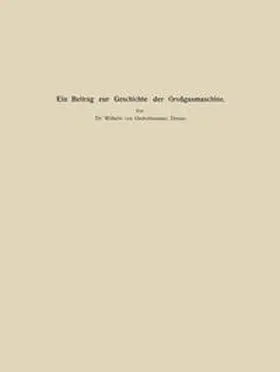 Matschoß / Oechelhaeusser |  Ein Beitrag zur Geschichte der Großgasmaschine | eBook | Sack Fachmedien