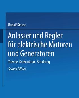 Krause | Anlasser und Regler für elektrische Motoren und Generatoren | Buch | 978-3-662-38628-6 | sack.de