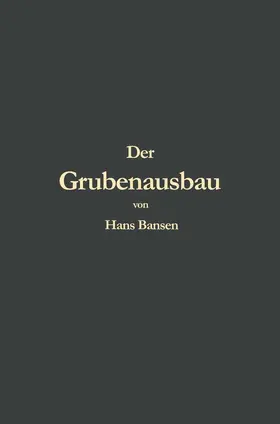 Bansen |  Der Grubenausbau | Buch |  Sack Fachmedien