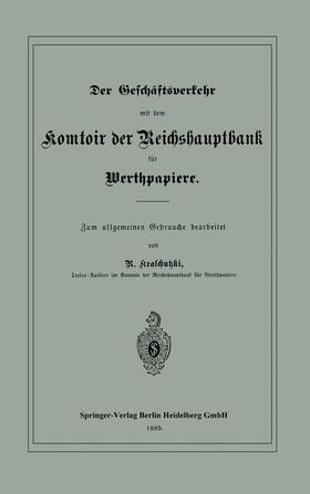 Kraschutzki | Der Geschäftsverkehr mit dem Komtoir der Reichshauptbank für Werthpapiere | Buch | 978-3-662-38727-6 | sack.de