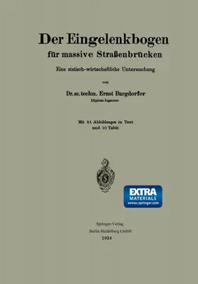 Burgdorfer | Der Eingelenkbogen für massive Straßenbrücken | Buch | 978-3-662-38738-2 | www.sack.de