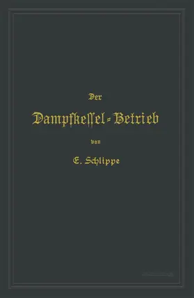 Schlippe | Der Dampfkessel-Betrieb | Buch | 978-3-662-38776-4 | www.sack.de