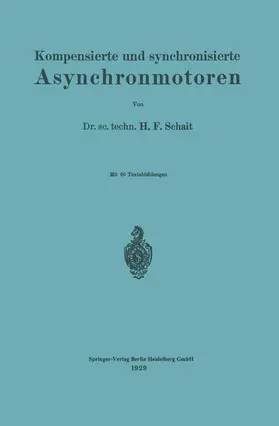 Schait | Kompensierte und synchronisierte Asynchronmotoren | Buch | 978-3-662-38917-1 | www.sack.de