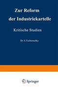 Schroers / Tschierschky |  Zur Reform der Industriekartelle | Buch |  Sack Fachmedien